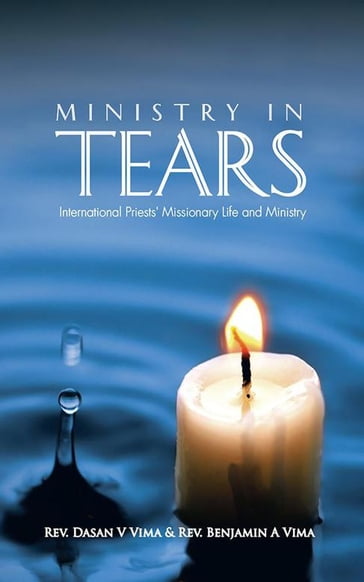 Ministry in Tears - Rev. Dasan V Vima - Rev. Benjamin A Vima