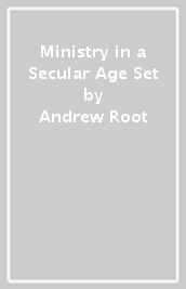 Ministry in a Secular Age Set