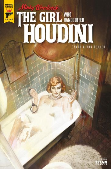 Minky Woodcock: The Girl Who Handcuffed Houdini - Cynthia Von Buhler