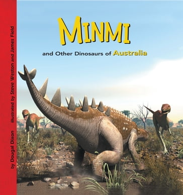 Minmi and Other Dinosaurs of Australia - Dougal Dixon