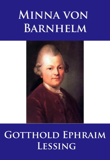 Minna von Barnhelm - Gotthold Ephraim Lessing