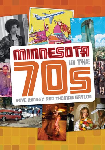 Minnesota in the '70s - Dave Kenney - Thomas Saylor