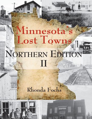Minnesota's Lost Towns Northern Edition II - Rhonda Fochs