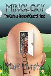 Minology: The Curious Secret Of Central Head