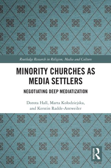 Minority Churches as Media Settlers - Dorota Hall - Marta Koodziejska - Kerstin Radde-Antweiler