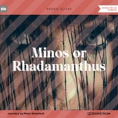 Minos or Rhadamanthus (Unabridged)