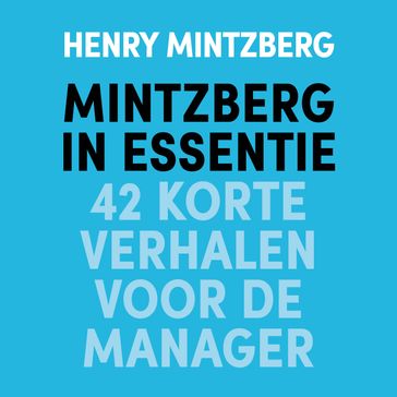 Mintzberg in essentie - Henry Mintzberg