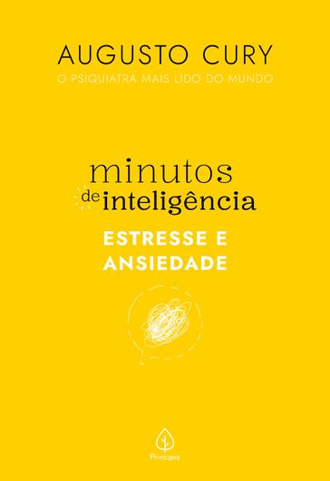 Minutos de inteligência: Estresse e ansiedade - Augusto Cury