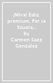 ¡Mira! Ediz. premium. Per la Scuola media. Con e-book. Con espansione online. Vol. 2