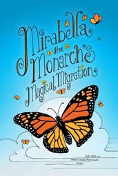 Mirabella the Monarch s Magical Migration