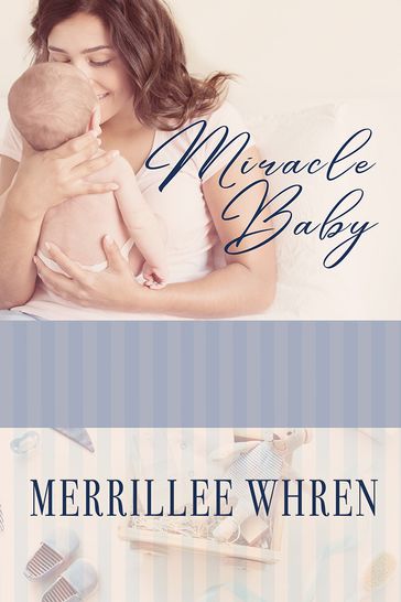 Miracle Baby - Merrillee Whren