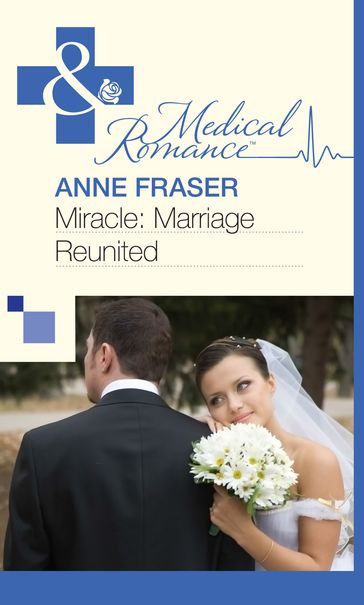 Miracle: Marriage Reunited (Mills & Boon Medical) - Anne Fraser