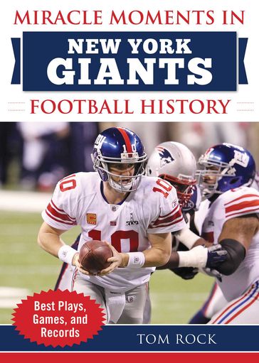 Miracle Moments in New York Giants Football History - Tom Rock