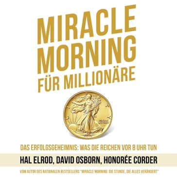 Miracle Morning für Millionäre - Das Erfolgsgeheimnis: Was die Reichen vor 8 Uhr tun (Ungekürzt) - Hal Elrod - David Osborn - Honorée Corder