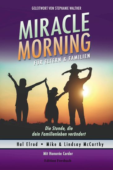 Miracle Morning für Eltern & Familien - Hal Elrod - Mike - Lindsay McCarthy - Honorée Corder