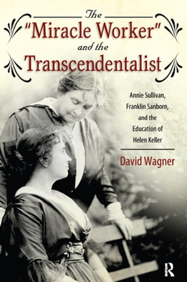 Miracle Worker and the Transcendentalist - David Wagner