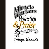 Miracle Workers Praise And Worship