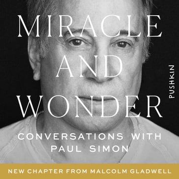 Miracle and Wonder - Malcolm Gladwell - Bruce Headlam