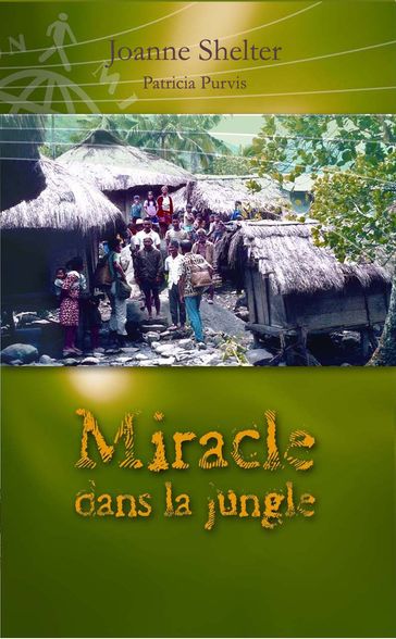 Miracle dans la jungle - Joanne Shetler - Patricia Purvis