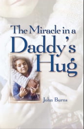 Miracle in a Daddy s Hug GIFT