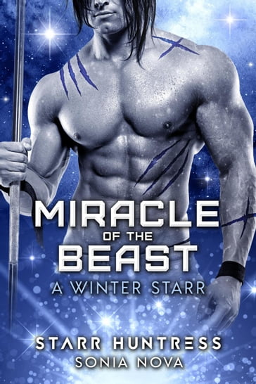 Miracle of the Beast: A Winter Starr - Sonia Nova - Starr Huntress