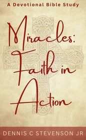 Miracles: Faith In Action