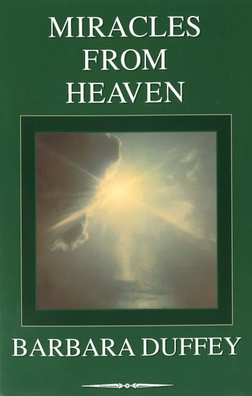 Miracles From Heaven - Barbara Duffey