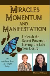 Miracles, Momentum and Manifestation