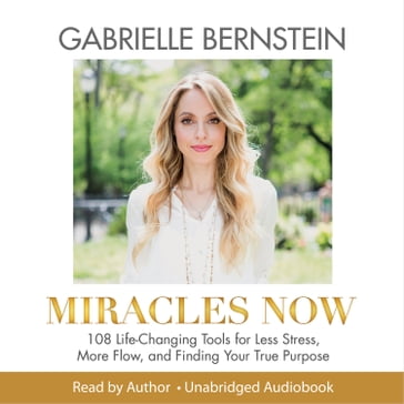 Miracles Now - Gabrielle Bernstein