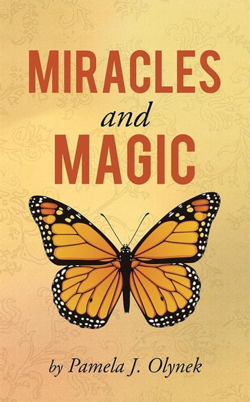 Miracles and Magic - Pamela J. Olynek