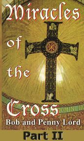 Miracles of the Cross Part II