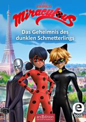 Miraculous  Das Geheimnis des dunklen Schmetterlings (Miraculous 11)