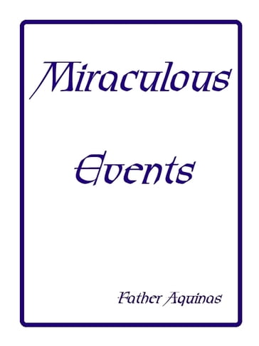 Miraculous Events - Father Aquinas