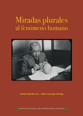 Miradas plurales al fenómeno humano