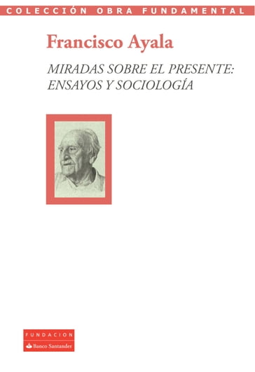 Miradas sobre el presente: ensayos y sociología - Francisco Ayala - Alberto J. Ribes