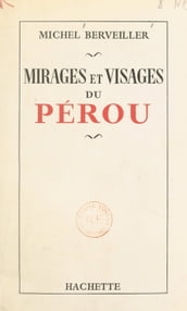 Mirages et visages du Pérou