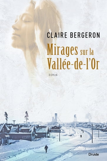 Mirages sur la Vallée-de-l'Or - Claire Bergeron