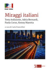 Miraggi italiani. Tony Ardizzone, Adria Bernardi, Paola Corso, Kenny Marotta