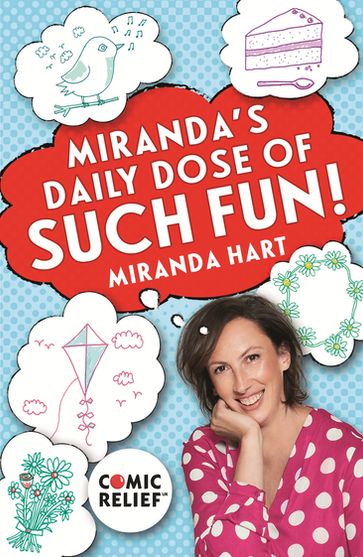 Miranda's Daily Dose of Such Fun! - Miranda Hart