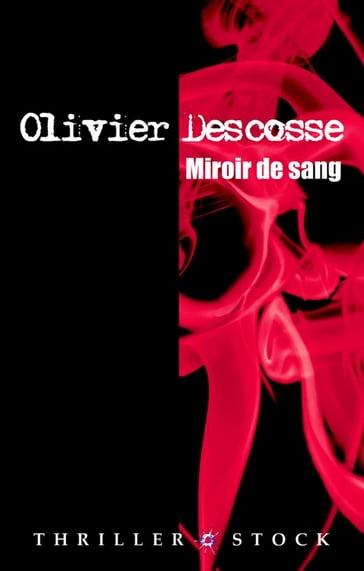 Miroir de sang - Olivier Descosse