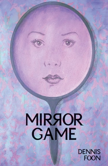 Mirror Game - Dennis Foon