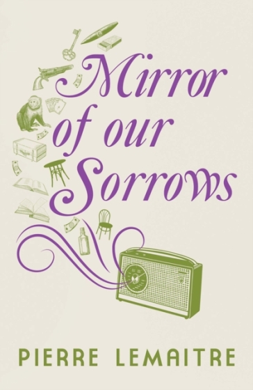 Mirror of our Sorrows - Pierre Lemaitre