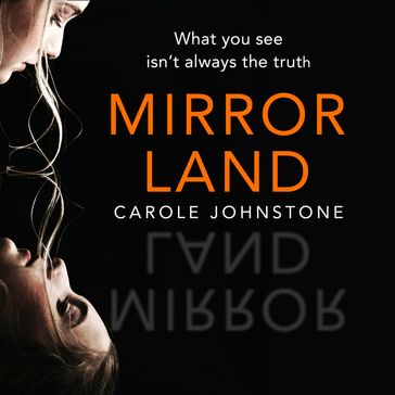 Mirrorland: The dark and twisty fiction debut from 2022's new voice in psychological suspense - Carole Johnstone