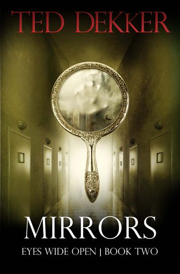 Mirrors (Eyes Wide Open, Book 2) - Ted Dekker