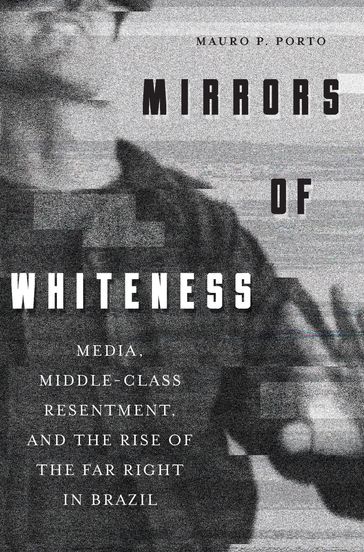 Mirrors of Whiteness - Mauro Porto