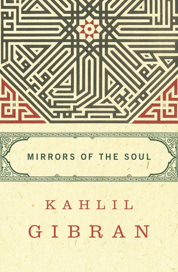 Mirrors of the Soul - Kahlil Gibran