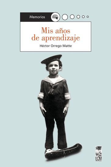 Mis años de aprendizaje - Héctor Orrego Matte