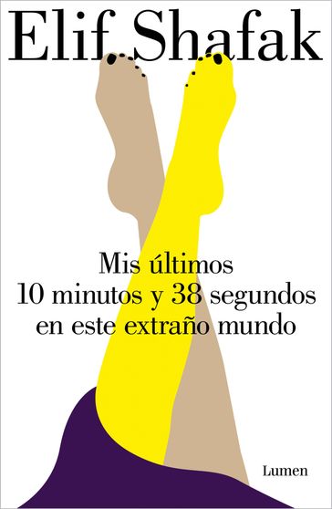 Mis últimos 10 minutos y 38 segundos en este extraño mundo - Elif Shafak