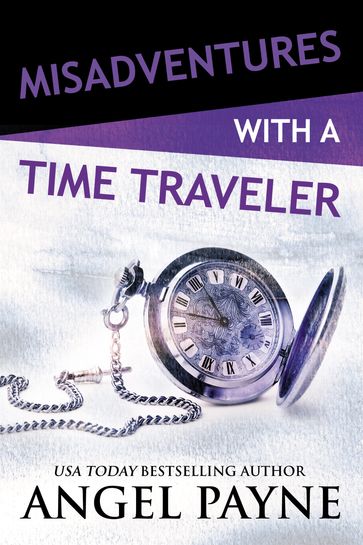 Misadventures with a Time Traveler - Angel Payne