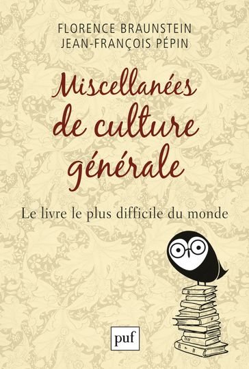 Miscellanées de culture générale - Florence BRAUNSTEIN - Jean-François Pépin